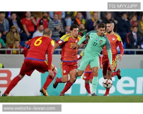 葡萄牙与安道尔足球赛结果分析及精彩瞬间回顾